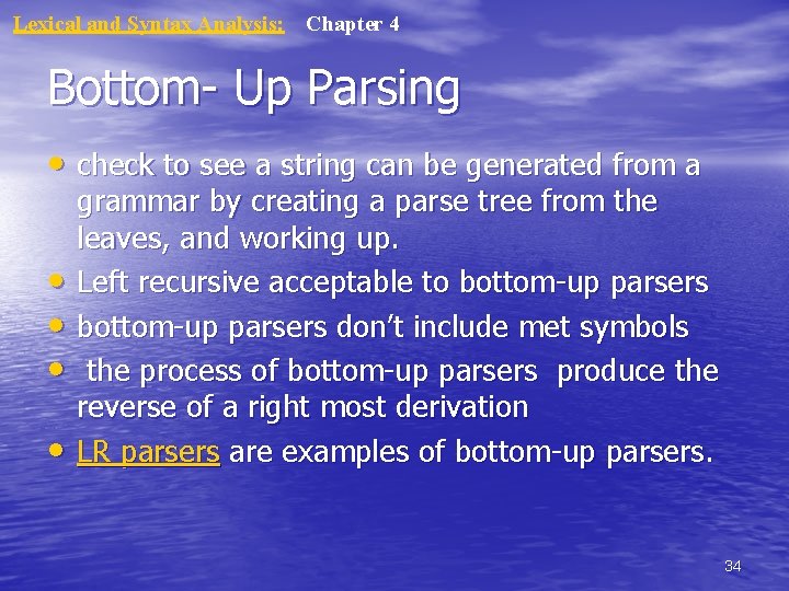 Lexical and Syntax Analysis: Chapter 4 Bottom- Up Parsing • check to see a