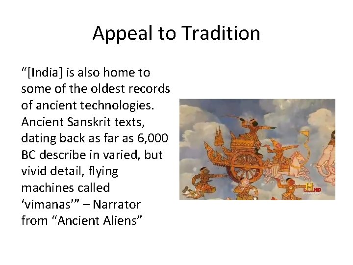Appeal to Tradition “[India] is also home to some of the oldest records of