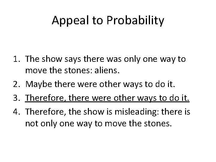 Appeal to Probability 1. The show says there was only one way to move