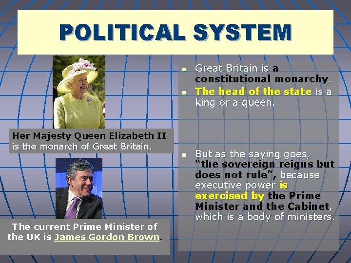 POLITICAL SYSTEM n n Her Majesty Queen Elizabeth II is the monarch of Great