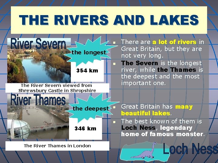 THE RIVERS AND LAKES n the longest n 354 km The River Severn viewed