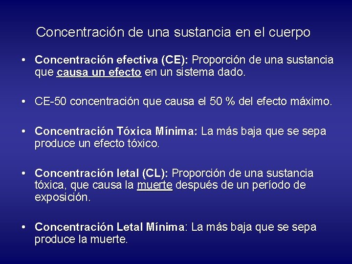 Concentración de una sustancia en el cuerpo • Concentración efectiva (CE): Proporción de una