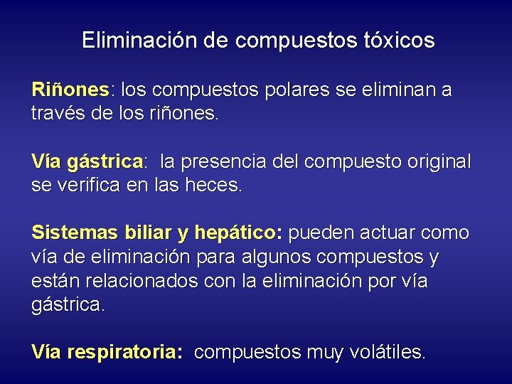 Eliminación de compuestos tóxicos Riñones: los compuestos polares se eliminan a través de los