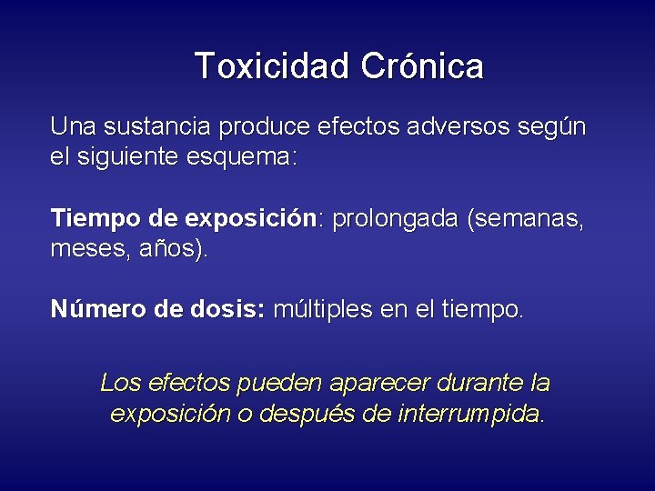 Toxicidad Crónica Una sustancia produce efectos adversos según el siguiente esquema: Tiempo de exposición: