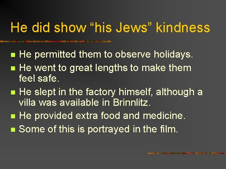 He did show “his Jews” kindness n n n He permitted them to observe