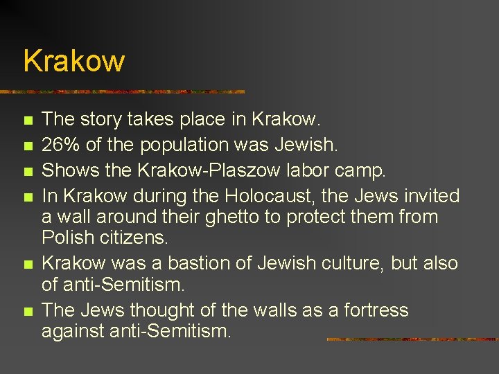 Krakow n n n The story takes place in Krakow. 26% of the population