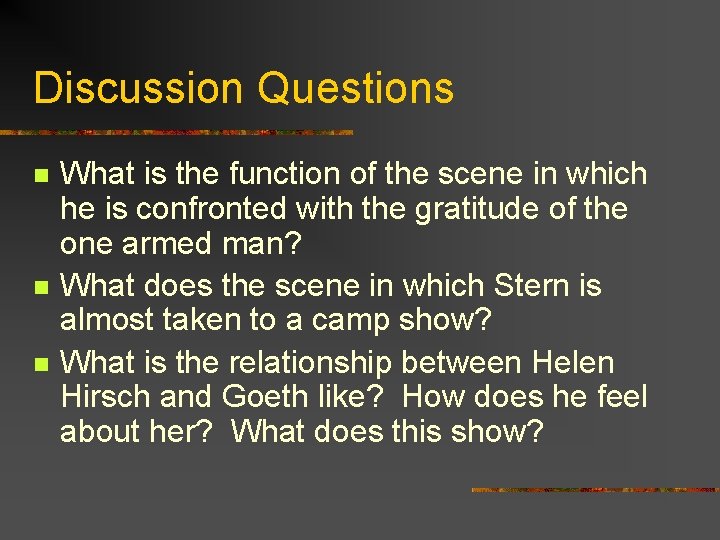 Discussion Questions n n n What is the function of the scene in which