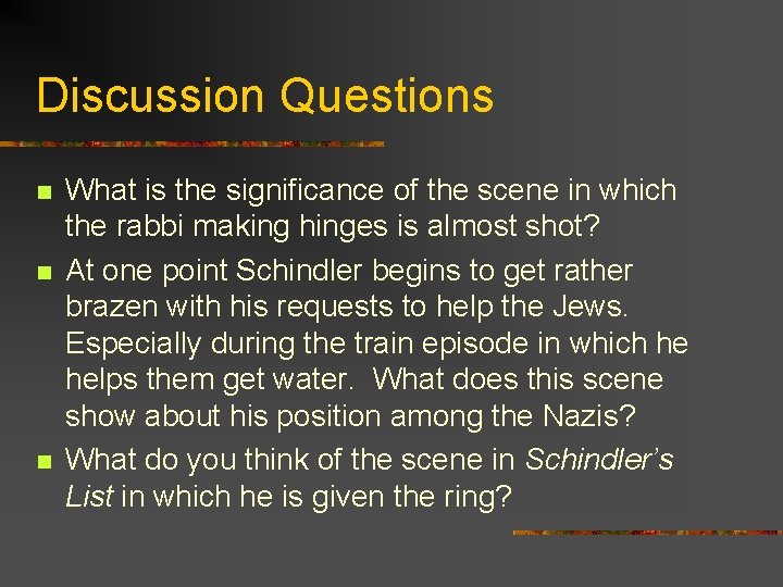 Discussion Questions n n n What is the significance of the scene in which