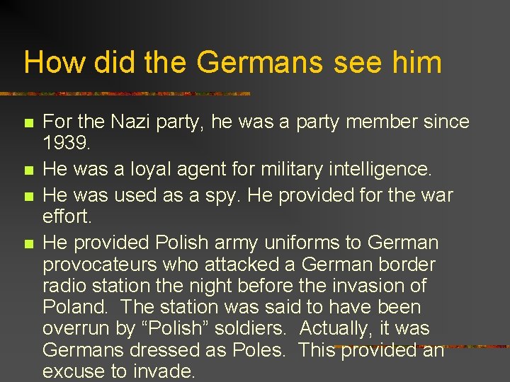 How did the Germans see him n n For the Nazi party, he was