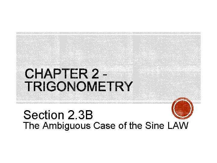 Section 2. 3 B The Ambiguous Case of the Sine LAW 