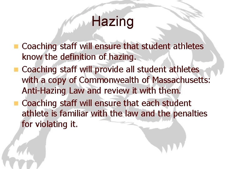 Hazing Coaching staff will ensure that student athletes know the definition of hazing. n