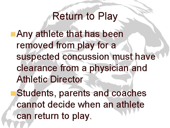 Return to Play n Any athlete that has been removed from play for a