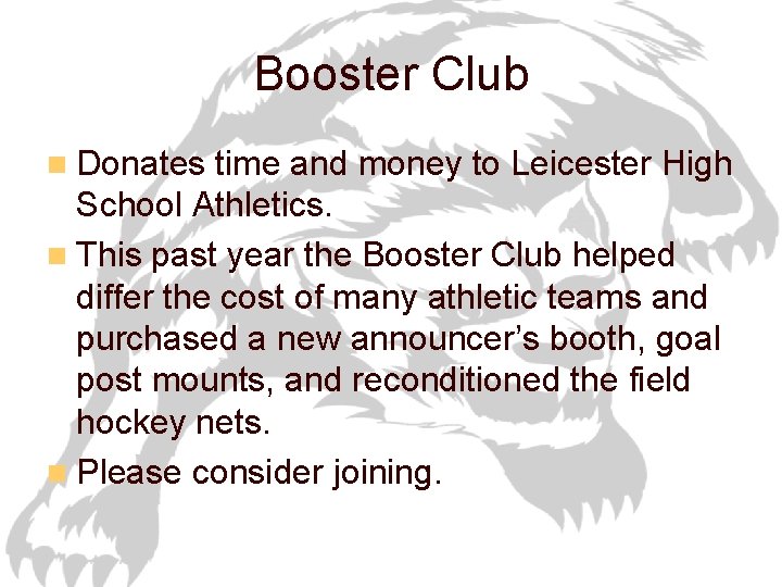 Booster Club n Donates time and money to Leicester High School Athletics. n This