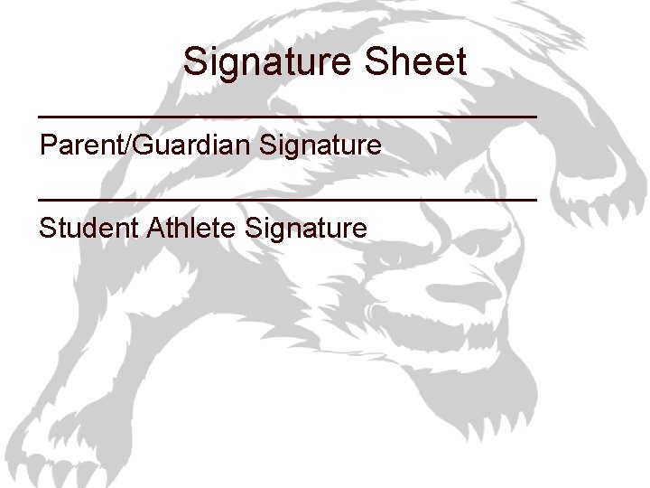 Signature Sheet ________________ Parent/Guardian Signature ________________ Student Athlete Signature 