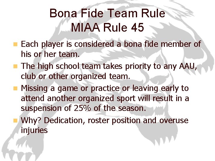 Bona Fide Team Rule MIAA Rule 45 Each player is considered a bona fide