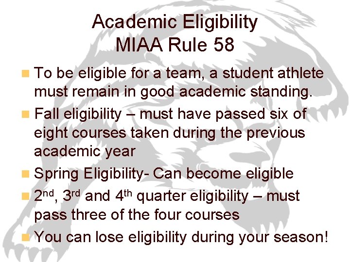 Academic Eligibility MIAA Rule 58 n To be eligible for a team, a student