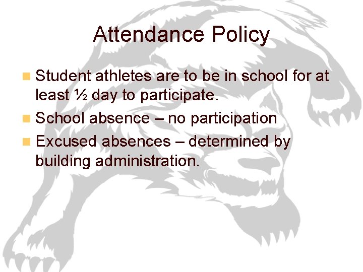 Attendance Policy n Student athletes are to be in school for at least ½