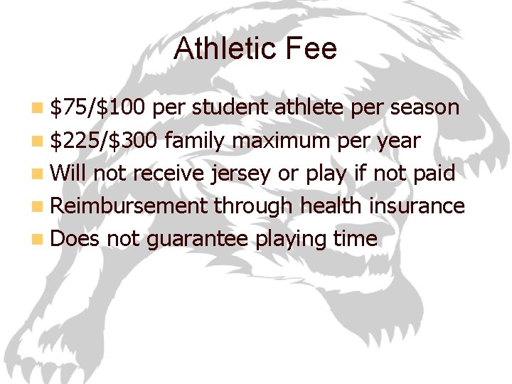 Athletic Fee n $75/$100 per student athlete per season n $225/$300 family maximum per