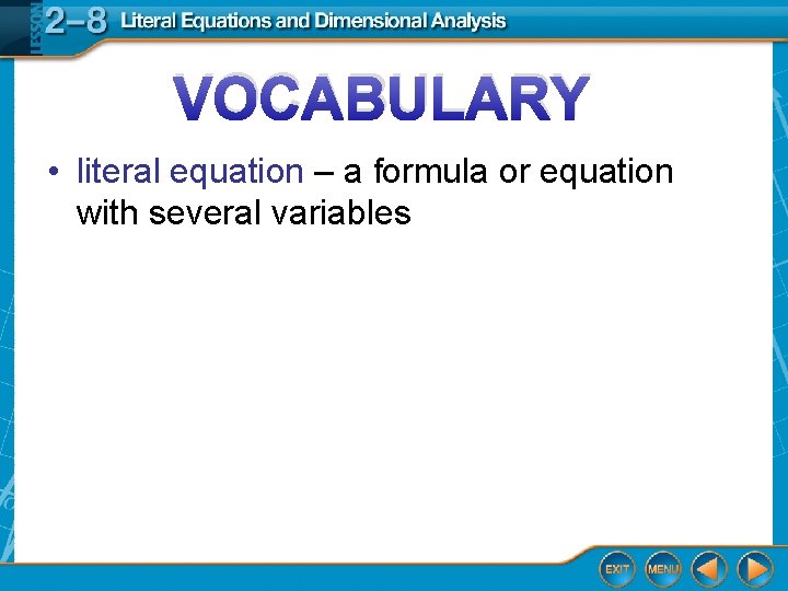 VOCABULARY • literal equation – a formula or equation with several variables 