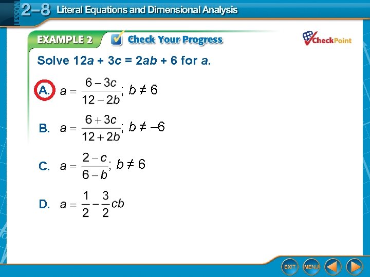 Solve 12 a + 3 c = 2 ab + 6 for a. A.