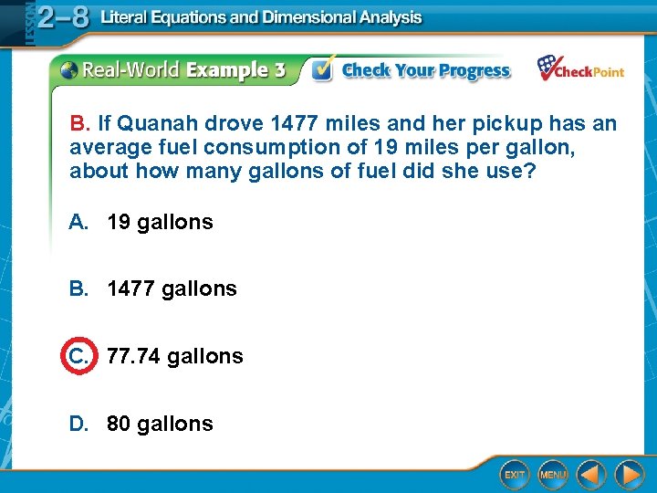 B. If Quanah drove 1477 miles and her pickup has an average fuel consumption