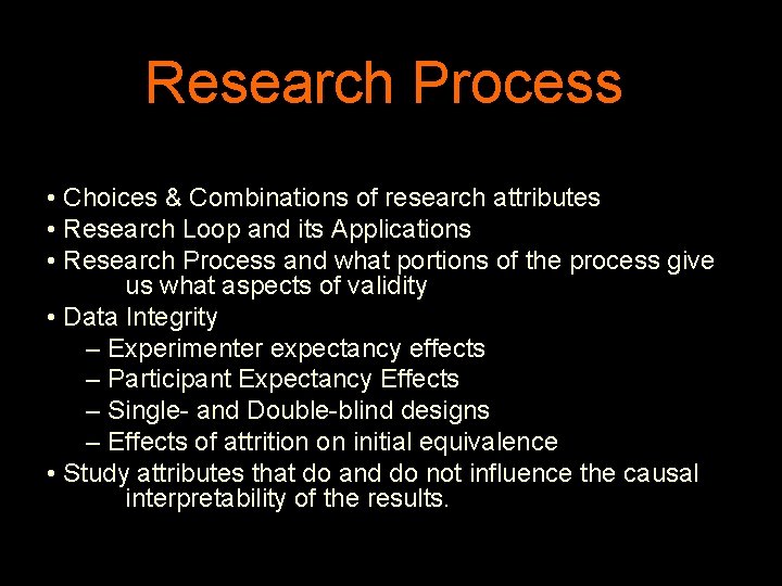 Research Process • Choices & Combinations of research attributes • Research Loop and its