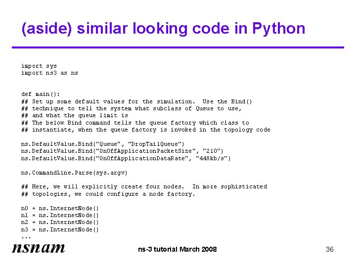 (aside) similar looking code in Python import sys import ns 3 as ns def