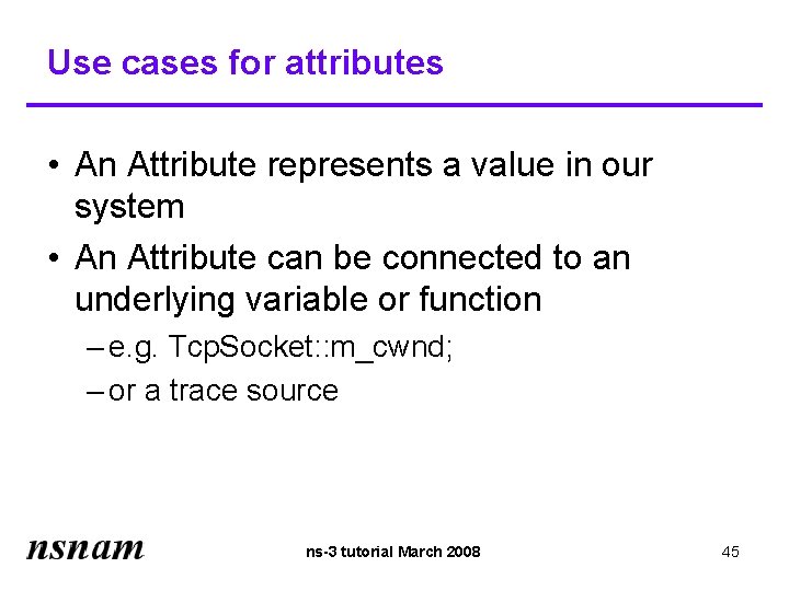 Use cases for attributes • An Attribute represents a value in our system •