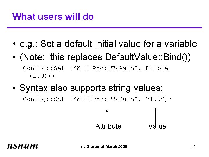 What users will do • e. g. : Set a default initial value for