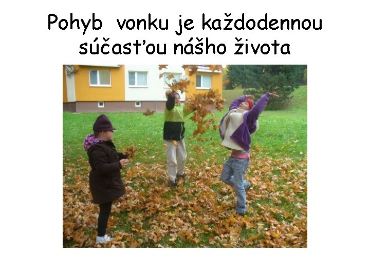 Pohyb vonku je každodennou súčasťou nášho života 