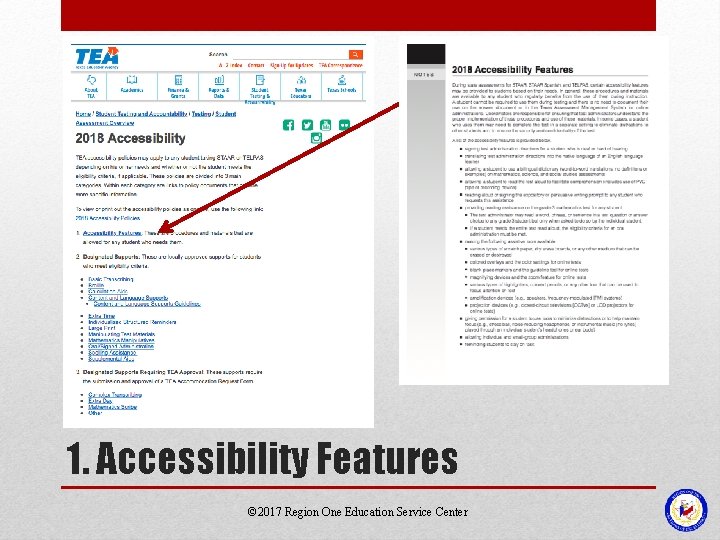 1. Accessibility Features © 2017 Region One Education Service Center 1. Accessibility Features © 2017 Region One Education Service Center