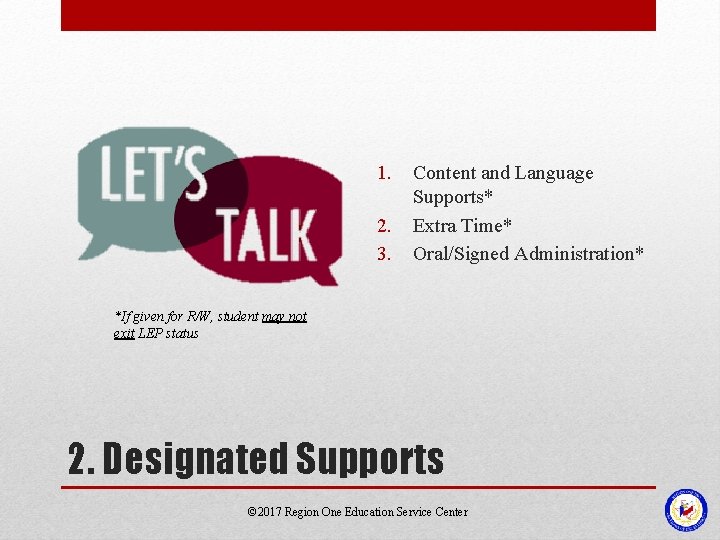 1. 2. 3. Content and Language Supports* Extra Time* Oral/Signed Administration* *If given for 1. 2. 3. Content and Language Supports* Extra Time* Oral/Signed Administration* *If given for