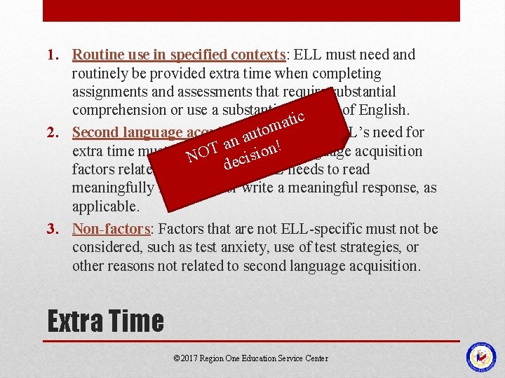 1. Routine use in specified contexts: ELL must need and routinely be provided extra