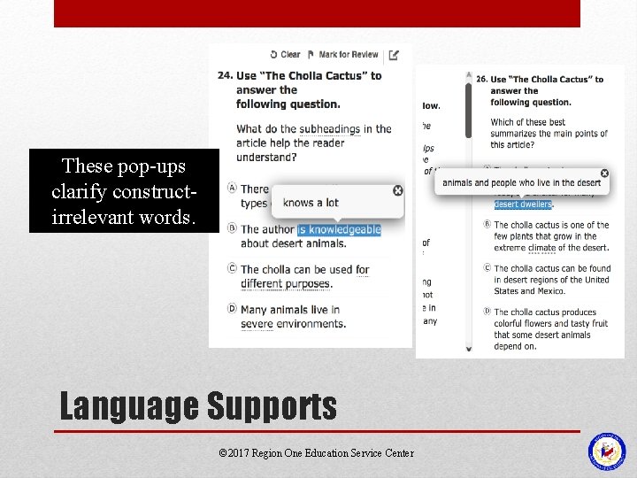 These pop-ups clarify constructirrelevant words. Language Supports © 2017 Region One Education Service Center