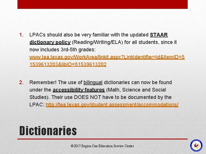 1. LPACs should also be very familiar with the updated STAAR dictionary policy (Reading/Writing/ELA)