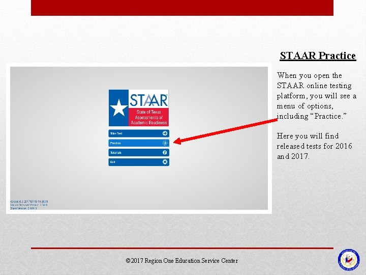 STAAR Practice When you open the STAAR online testing platform, you will see a