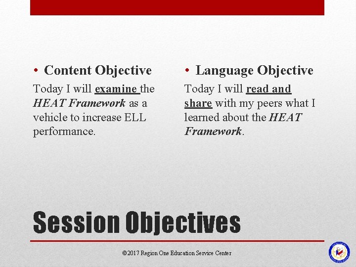• Content Objective • Language Objective Today I will examine the HEAT Framework • Content Objective • Language Objective Today I will examine the HEAT Framework