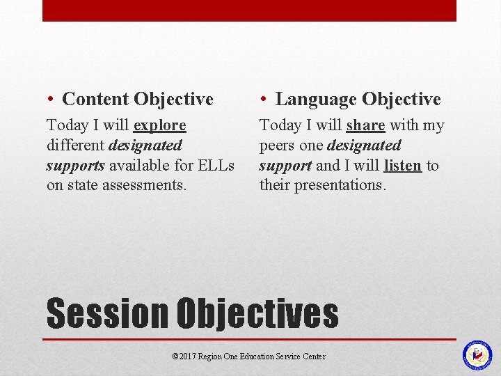  • Content Objective • Language Objective Today I will explore different designated supports