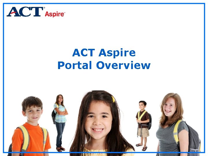 ACT Aspire Portal Overview 