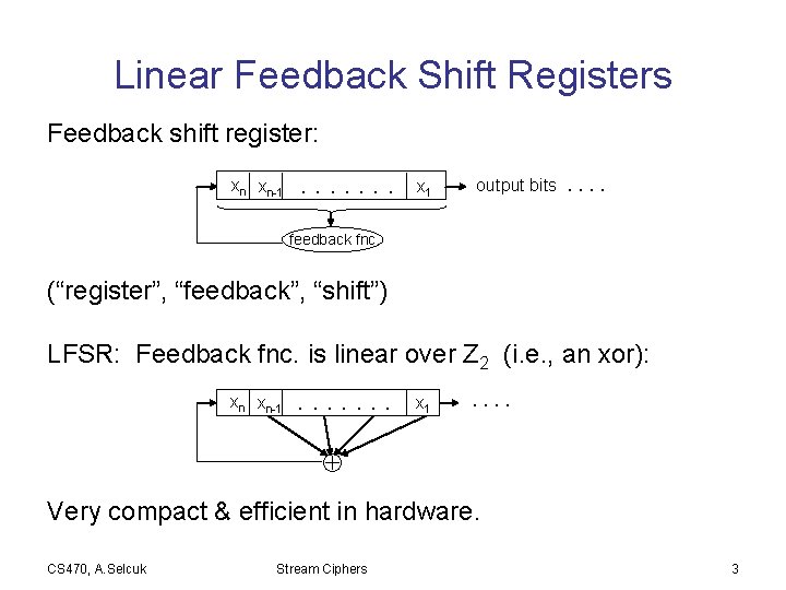 Linear Feedback Shift Registers Feedback shift register: xn xn-1 . . . . x