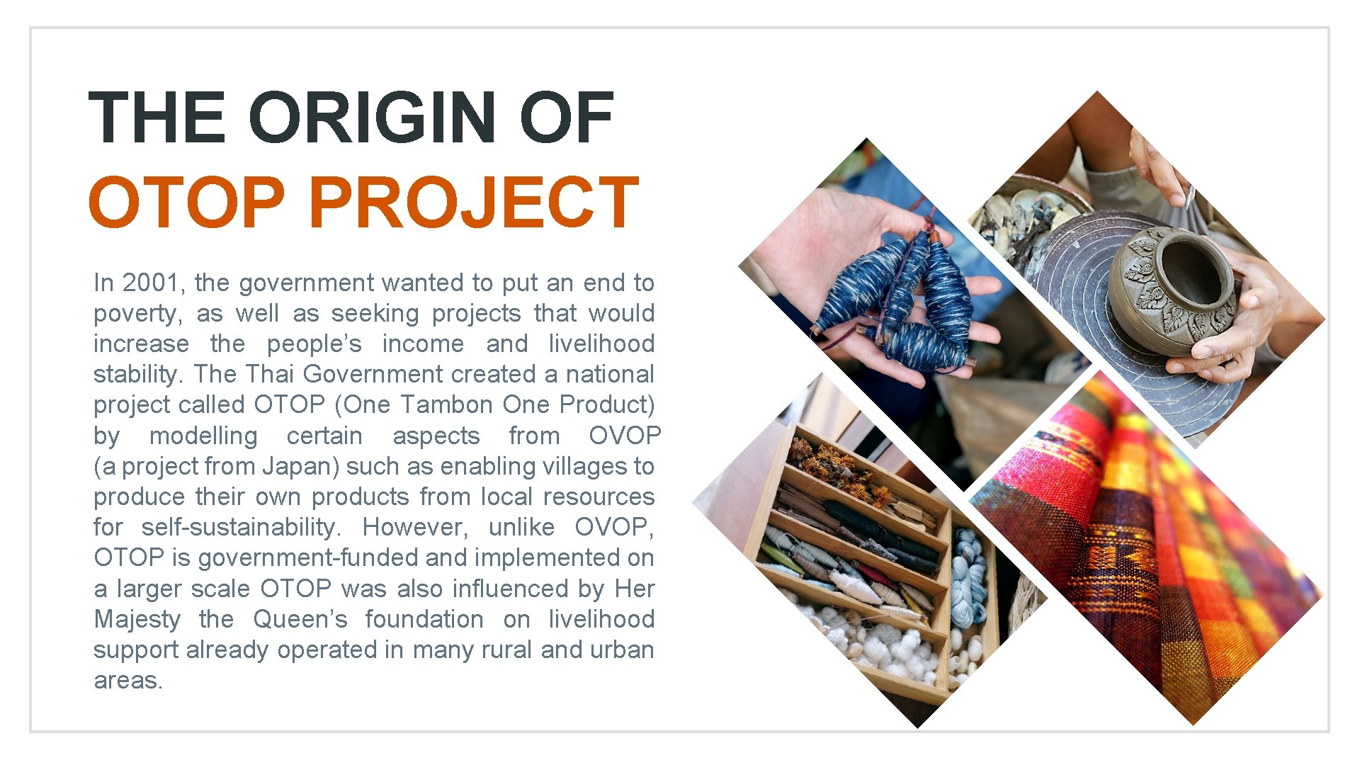 THE ORIGIN OF OTOP PROJECT In 2001, the government wanted to put an end