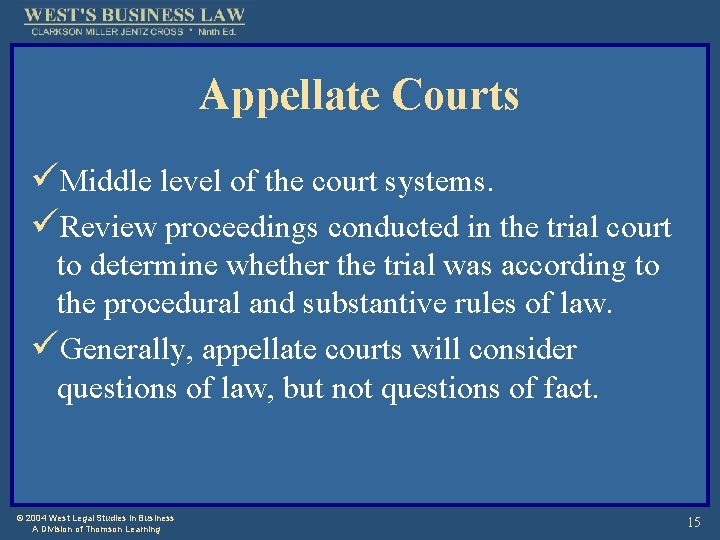 Appellate Courts üMiddle level of the court systems. üReview proceedings conducted in the trial