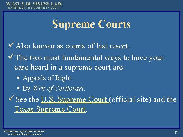 Supreme Courts üAlso known as courts of last resort. üThe two most fundamental ways