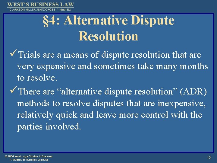 § 4: Alternative Dispute Resolution üTrials are a means of dispute resolution that are