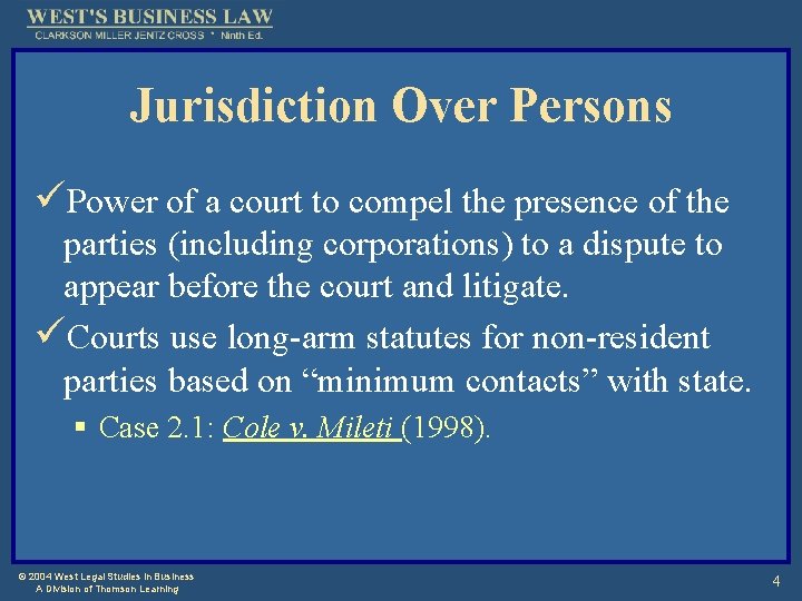 Jurisdiction Over Persons üPower of a court to compel the presence of the parties