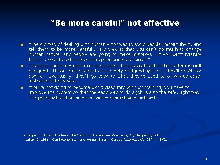 “Be more careful” not effective n n n “The old way of dealing with