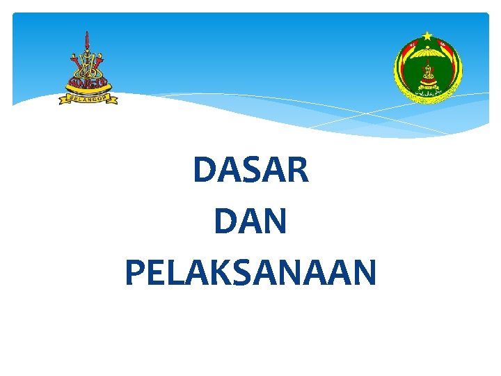 DASAR DAN PELAKSANAAN 