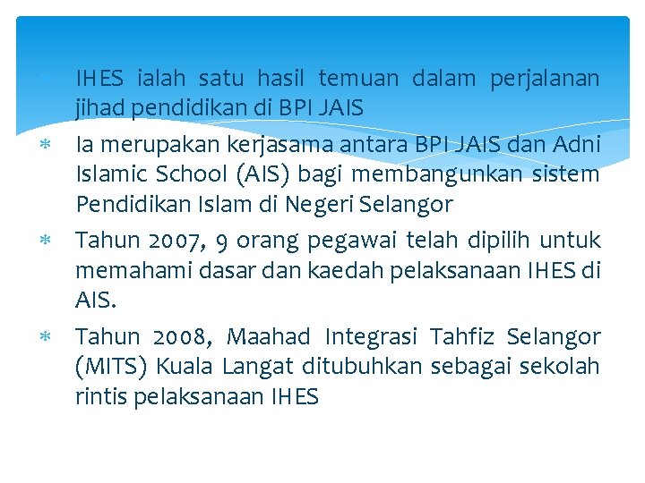  IHES ialah satu hasil temuan dalam perjalanan jihad pendidikan di BPI JAIS Ia