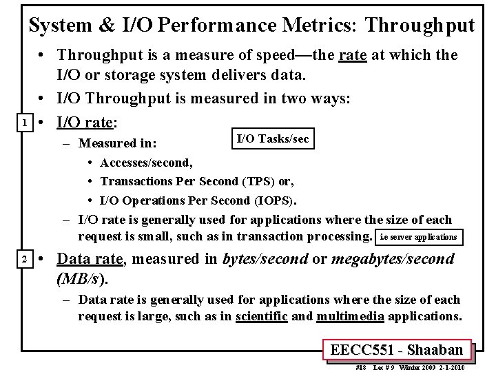 System & I/O Performance Metrics: Throughput 1 • Throughput is a measure of speed—the