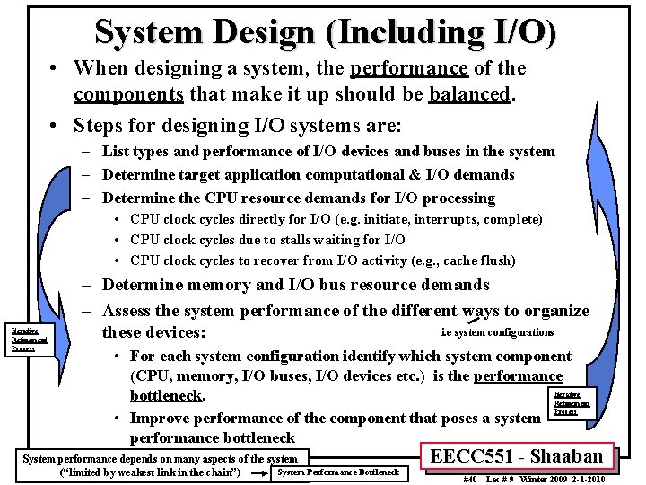 System Design (Including I/O) • When designing a system, the performance of the components